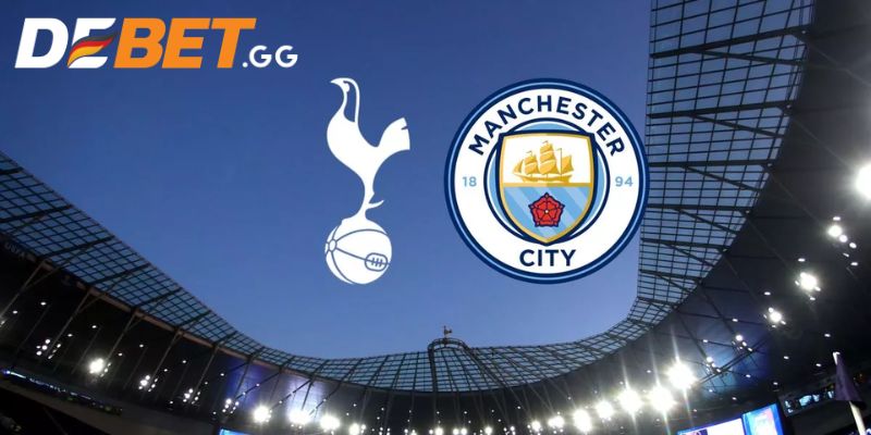 Soi kèo trận Tottenham vs Manchester City: 02h00 15/5/2024
